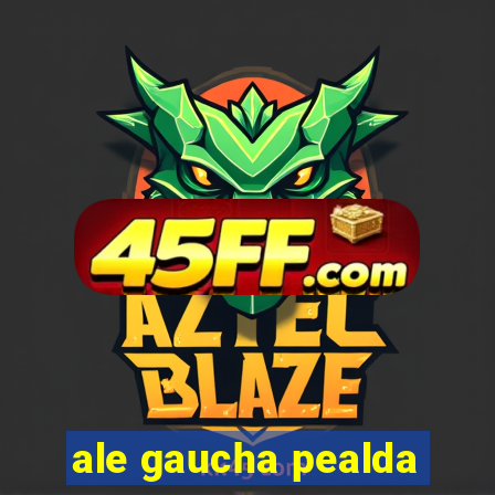 ale gaucha pealda